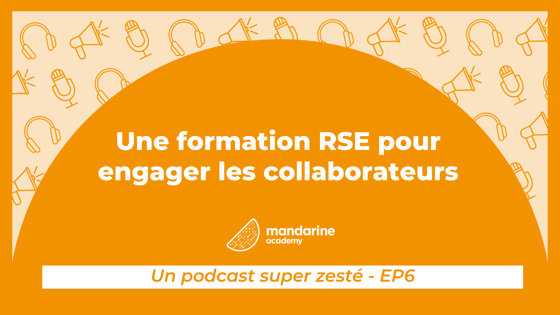 Une formation RSE pour engager les collaborateurs Podcast super zesté épisode 6